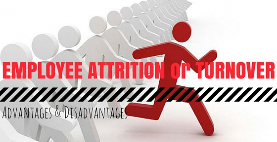Employee attrition advantage and disadvantages